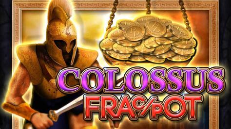 Play colossus fracpot  Choose from over 500 fun slot machines, 3D games, progressive jackpots and more